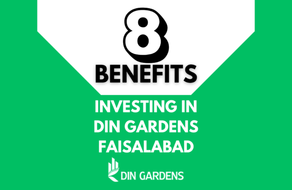 Benefits of investing in din gardens faisalabad